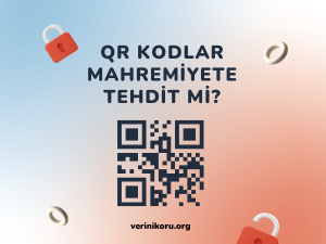 QR Kodlar Mahremiyetimiz İçin Bir Tehdit Mi? - Verini Koru